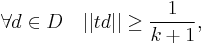 \forall d\in D\quad ||td|| \geq \frac{1}{k%2B1},