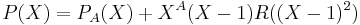 P(X)=P_A(X)%2BX^A(X-1)R((X-1)^2)