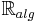 \mathbb{R}_{alg}