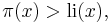 \pi(x) > \operatorname{li}(x),