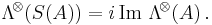 \mathrm{\Lambda}^{\!\otimes}\! \left( {S(A)} \right) =i\,\mathrm{Im}\ \mathrm{\Lambda}^{\!\otimes}\! \left( {A} \right).
    