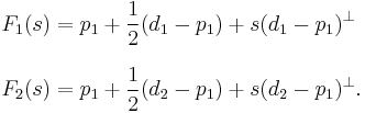 
\begin{align}
F_1(s) & = p_1 %2B\frac{1}{2}(d_1-p_1)%2Bs(d_1-p_1)^\perp \\[8pt]
F_2(s) & = p_1 %2B\frac{1}{2}(d_2-p_1)%2Bs(d_2-p_1)^\perp.
\end{align}
