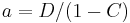 a = D/(1-C)