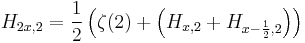 H_{2x,2}=\frac{1}{2}\left(\zeta(2)%2B\left(H_{x,2}%2BH_{x-\frac{1}{2},2}\right)\right)