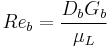 R{{e}_{b}}=\frac{{{D}_{b}}{{G}_{b}}}{{{\mu }_{L}}}