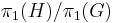 \pi_1(H)/\pi_1(G)