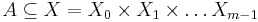 A\subseteq X=X_0\times X_1\times\ldots X_{m-1}