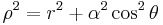 
\rho^{2} = r^{2} %2B \alpha^{2} \cos^{2} \theta\,\!
