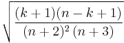 \sqrt{\frac{(k%2B1)(n-k%2B1)}{(n%2B2)^2\,(n%2B3)}}