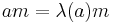 am = \lambda(a)m