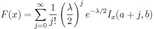 
F(x) = \sum_{j=0}^\infin \frac{1}{j!}\left(\frac{\lambda}{2}\right)^je^{-\lambda/2}I_x(a%2Bj,b)
