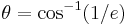 \theta=\cos^{-1}(1/e)\,