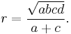 \displaystyle r=\frac{\sqrt{abcd}}{a%2Bc}. 