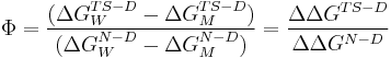 
\Phi = \frac{(\Delta G^{TS-D}_{W} - \Delta G^{TS-D}_{M})}{(\Delta G^{N-D}_{W} - \Delta G^{N-D}_{M})} = \frac{\Delta\Delta G^{TS-D}}{\Delta\Delta G^{N-D}}
