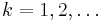 k=1,2,\dots