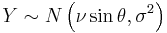 Y \sim N\left(\nu \sin\theta,\sigma^2\right)