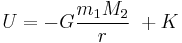 U = -G \frac{m_1 M_2}{r}\ %2B K