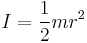 I = \frac{1}{2} mr^2