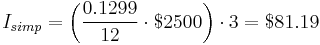 I_{simp} = \bigg( \frac{0.1299}{12} \cdot $2500 \bigg) \cdot 3 = $81.19