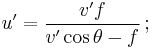 u' = \frac {v' f} {v' \cos \theta - f} \,;