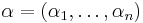 \alpha=(\alpha_1,\ldots, \alpha_n)