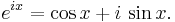 e^{ix} = \cos x %2B i\,\sin x.