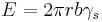   E = 2\pi rb\gamma_s \,\!