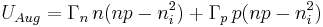 U_{Aug} = \Gamma_n \,n(np-n_i^2) %2B \Gamma_p \,p(np-n_i^2)