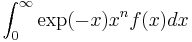 \int_0^{\infty} \exp(-x) x^n f(x) dx