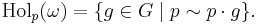 \mathrm{Hol}_p(\omega) = \{g \in G \mid p \sim p\cdot g\}. \, 