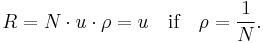  \begin{align}

  R = N \cdot u \cdot \rho = u  \quad \text{if} \quad  \rho = \frac{1}{N}.
\end{align}