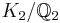 K_2/\mathbb{Q}_2