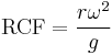  \text{RCF} =  \frac{r \omega^2}{g}