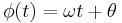 \phi(t) = \omega t %2B \theta\,