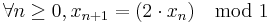 \forall n \ge 0, x_{n%2B1} = (2 \cdot x_n) \mod 1