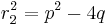 r_2^2 = p^2 - 4q\!