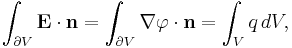 \int_{\partial V} \mathbf{E}\cdot \mathbf{n} = \int_{\partial V} \nabla\varphi\cdot \mathbf{n} = \int_V q\,dV,