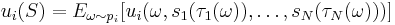 u_i(S)=E_{ \omega \sim p_i}[u_i( \omega ,s_1(\tau_1( \omega )),\ldots,s_N(\tau_N( \omega )))]