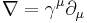 \nabla = \gamma^\mu \partial_\mu