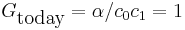 G_{\mbox{today}} = \alpha/c_0 c_1=1\,