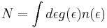 N=\int d\epsilon g(\epsilon)n(\epsilon)