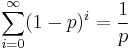  \sum_{i= 0}^\infty (1-p)^i=\frac{1}{p} 