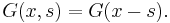 G(x,s)=G(x-s).