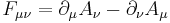 F_{\mu\nu} = \partial_\mu A_\nu - \partial_\nu A_\mu \,\!