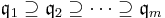 \mathfrak{q}_1 \supseteq \mathfrak{q}_2 \supseteq \cdots \supseteq \mathfrak{q}_m