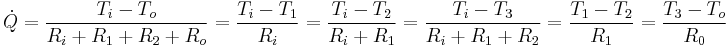 \dot{Q}=\frac{T_i-T_o}{R_i%2BR_1%2BR_2%2BR_o}=\frac{T_i-T_1}{R_i}=\frac{T_i-T_2}{R_i%2BR_1}=\frac{T_i-T_3}{R_i%2BR_1%2BR_2}=\frac{T_1-T_2}{R_1}=\frac{T_3-T_o}{R_0}