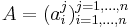 A = (a_i^j)_{i = 1, \dots, n}^{j = 1, \dots , n}