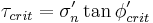  \tau_{crit} = \sigma_n ' \tan \phi_{crit} '\ 