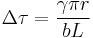  \Delta \tau = {\gamma \pi r \over b L} 