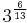 3^\frac{6}{13}